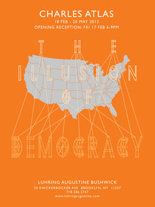 Side one of a double-sided poster from Charles Atlas' 2012 exhibition titled "The Illusion of Democracy." Depicts a grey map of the United States on an orange background. 