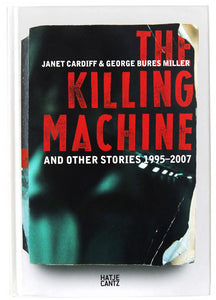 Cover of publication from Cardiff and Miller's exhibition "The Killing Machine and Other Stories 1995-2007"
