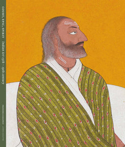 Cover of the catalog from Luhring Augustine and Francesca Galloway exhibition "Court, Epic, Spirit: Indian Art 15th-19th Century". Features a portrait from the exhibition.