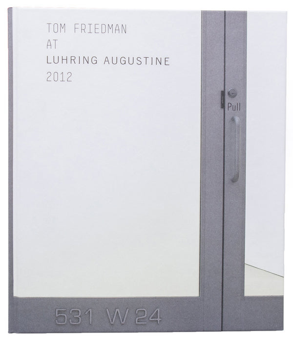 Cover of catalog from Tom Friedman's 2012 solo exhibition at Luhring Augustine. 